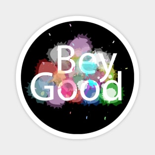 bey good Magnet